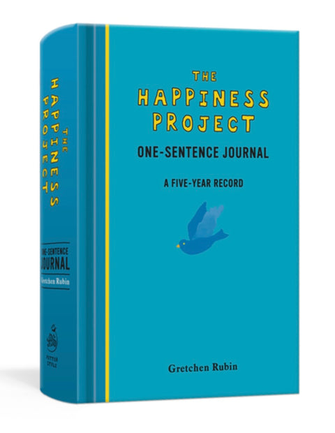 The Happiness Project One-Sentence Journal: A Five-Year Record