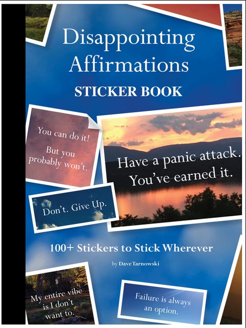 Disappointing Affirmations Sticker Book: 100+ Stickers to Stick Wherever