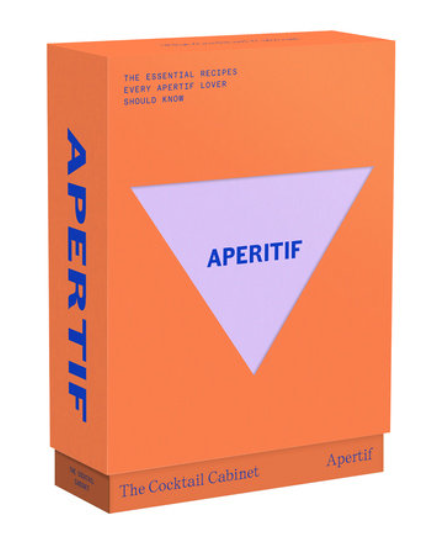 The Cocktail Cabinet: Aperitif: The Essential Drinks Every Aperitif Lover Should Know
