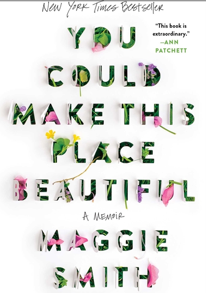 You Could Make This Place Beautiful: A Memoir