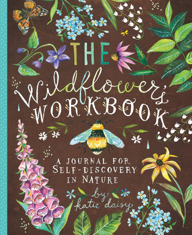 The Wildflower's Workbook: A Journal for Self-Discovery in Nature
