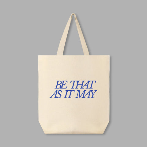Kindred Canvas Tote Bag - Be That As It May