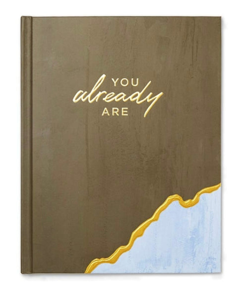 You Already Are -- An Encouragement Gift Book to Show Someone They Already Are Stronger Than They Believe and More Incredible Than They Know