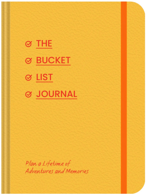 The Bucket List Journal: Plan a Lifetime of Adventures and Memories