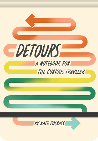 Detours: A Notebook for the Curious Traveler