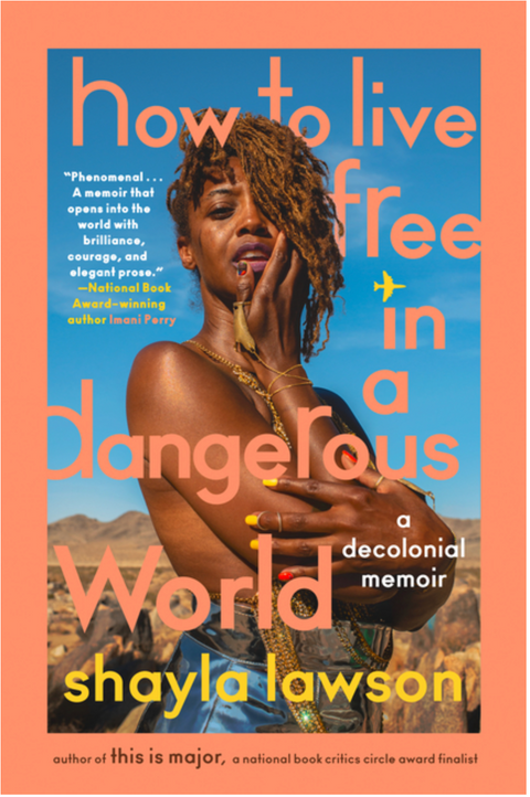 How to Live Free in a Dangerous World: A Decolonial Memoir
