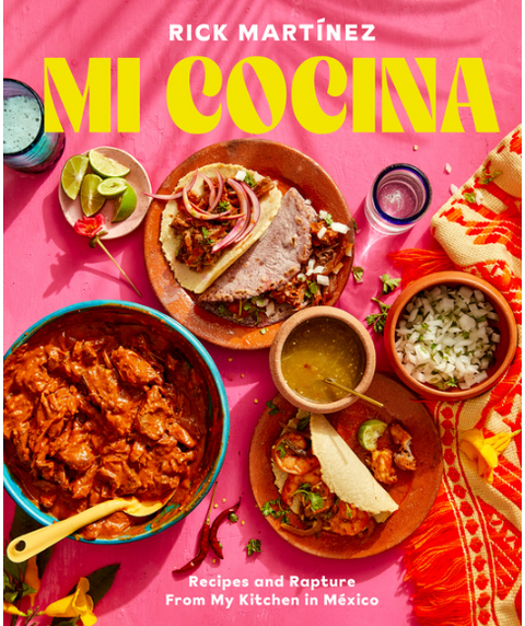 Mi Cocina: Recipes and Rapture from My Kitchen in Mexico: A Cookbook