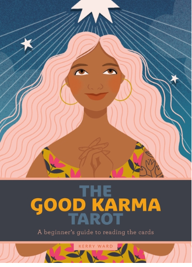 The Good Karma Tarot: A Beginner's Guide to Reading the Cards