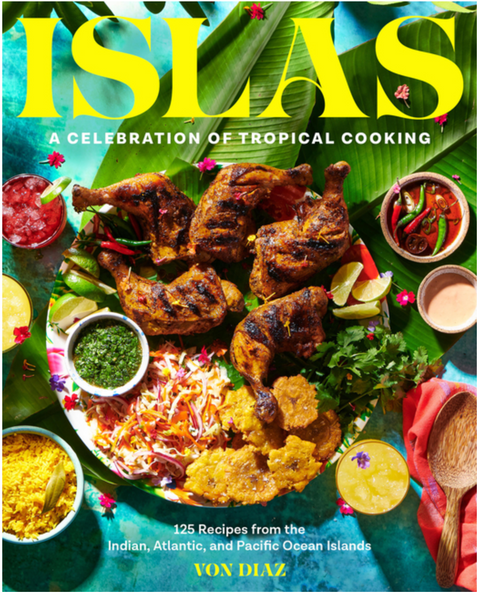 Islas: A Celebration of Tropical Cooking--125 Recipes from the Indian, Atlantic, and Pacific Ocean Islands