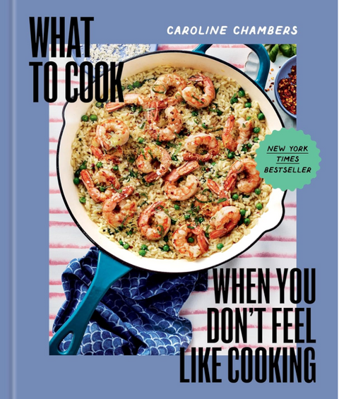 What to Cook When You Don't Feel Like Cooking
