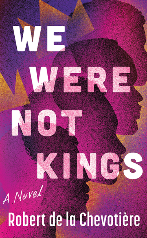 We Were Not Kings