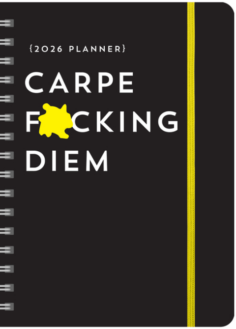2026 Carpe F*cking Diem Planner: August 2025-December 2026