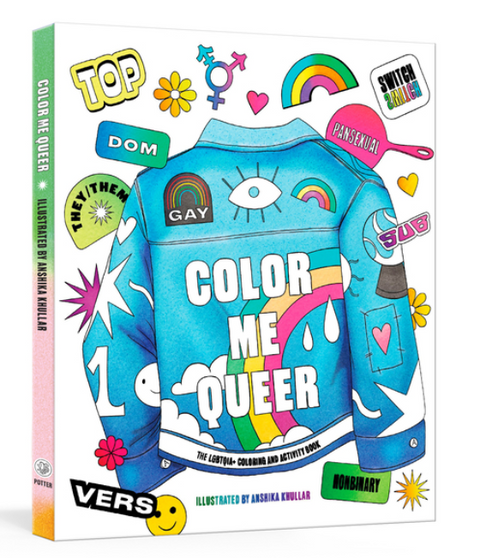 Color Me Queer: The LGBTQ+ Coloring and Activity Book