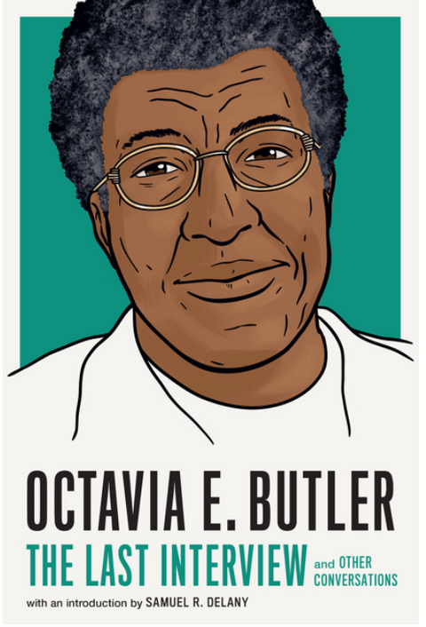 Octavia E. Butler: The Last Interview: And Other Conversatio