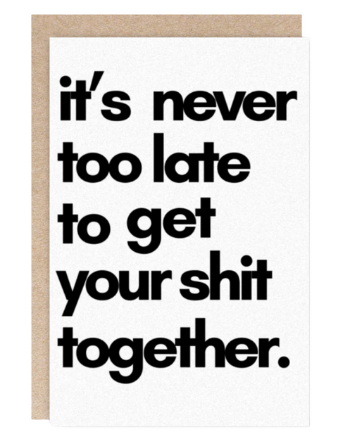 Kindred Birthday Greeting Card - It's Never Too Late