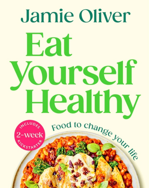 Eat Yourself Healthy: Food to Change Your Life