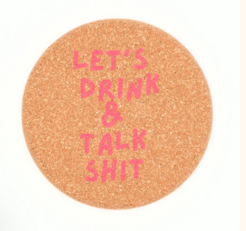 Let's Drink And Talk - Cork Coaster