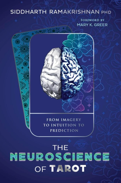 The Neuroscience of Tarot: From Imagery to Intuition to Prediction