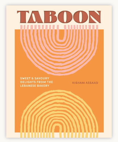 Taboon: Sweet & Savoury Delights from the Lebanese Bakery