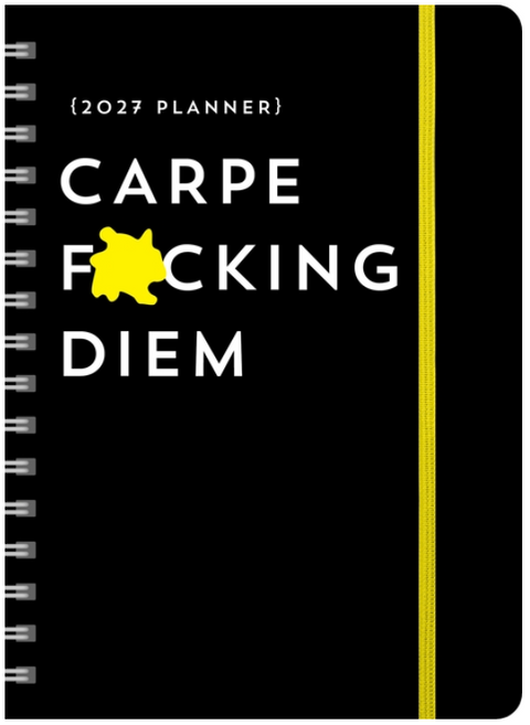 2027 Carpe F*cking Diem Planner: August 2026-December 2027