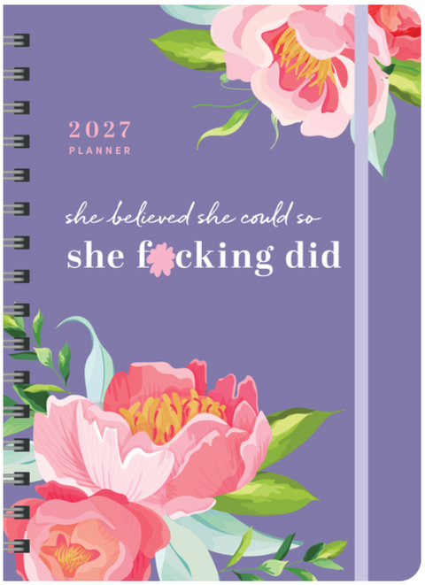 2027 She Believed She Could So She F*cking Did Planner: August 2026-December 2027