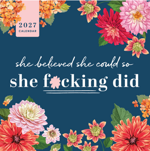 2027 She Believed She Could So She F*cking Did Wall Calendar