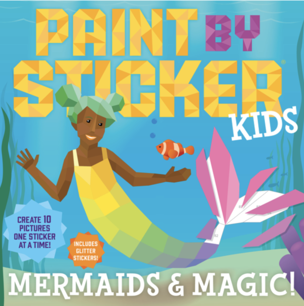 Paint by Sticker Kids: Mermaids & Magic!: Create 10 Pictures One Sticker at a Time!