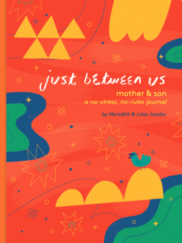 Just Between Us: Mother & Son: A No-Stress, No-Rules Journal (Mom and Son Journal, Kid Journal for Boys, Parent Child Bonding Activity) (Just Between Us)